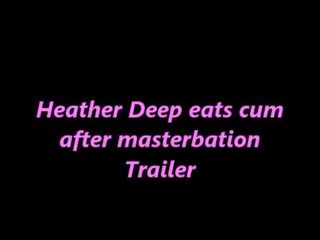 Heather Deep eats cum shortly after masterbation vid TRAILER